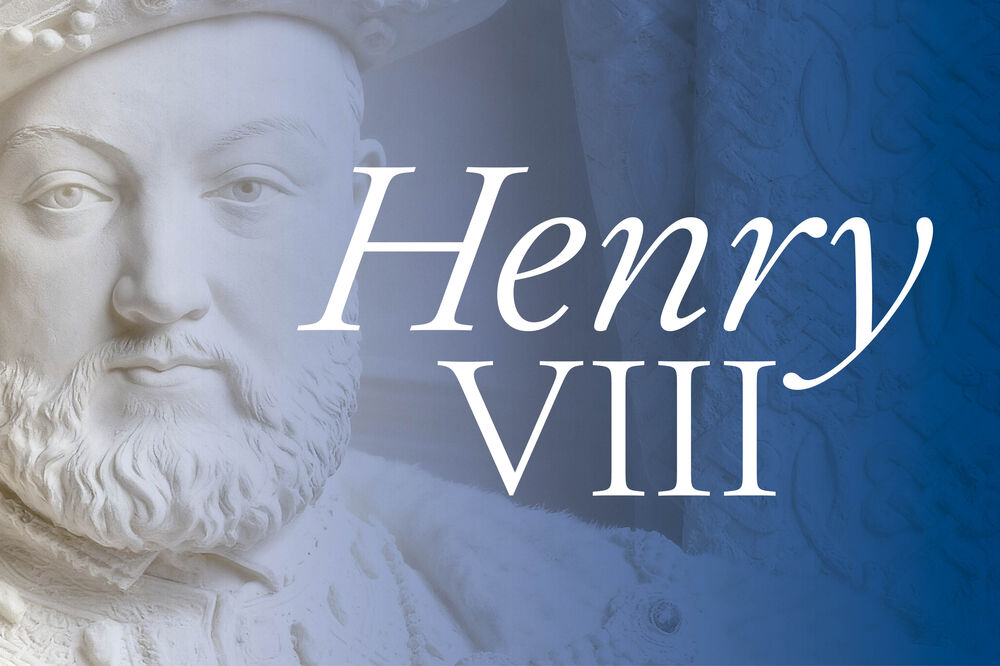 Henry VIII.
